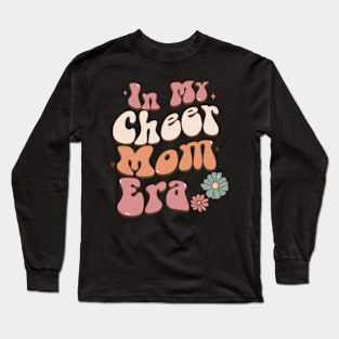 in my cheer mom era Long Sleeve T-Shirt